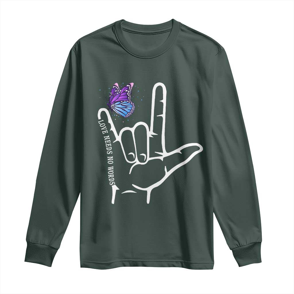 Autism Acceptance Love Need No Words Long Sleeve Shirt I Love You Hand Sign Language Butterfly