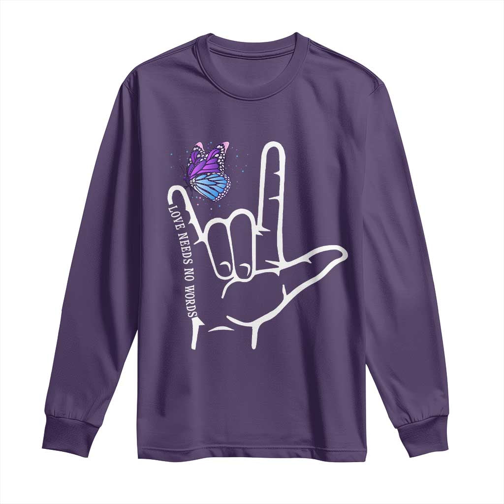 Autism Acceptance Love Need No Words Long Sleeve Shirt I Love You Hand Sign Language Butterfly