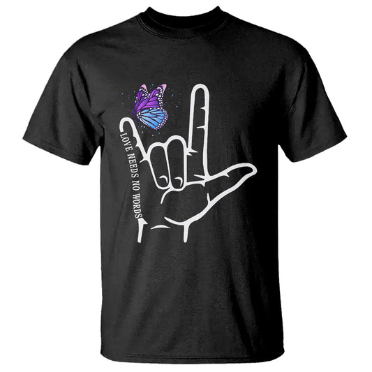 autism-awareness-t-shirt-love-need-no-words-i-love-you-hand-sign-language-butterfly