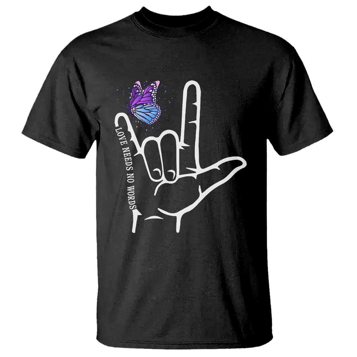 Autism Acceptance Love Need No Words T Shirt I Love You Hand Sign Language Butterfly