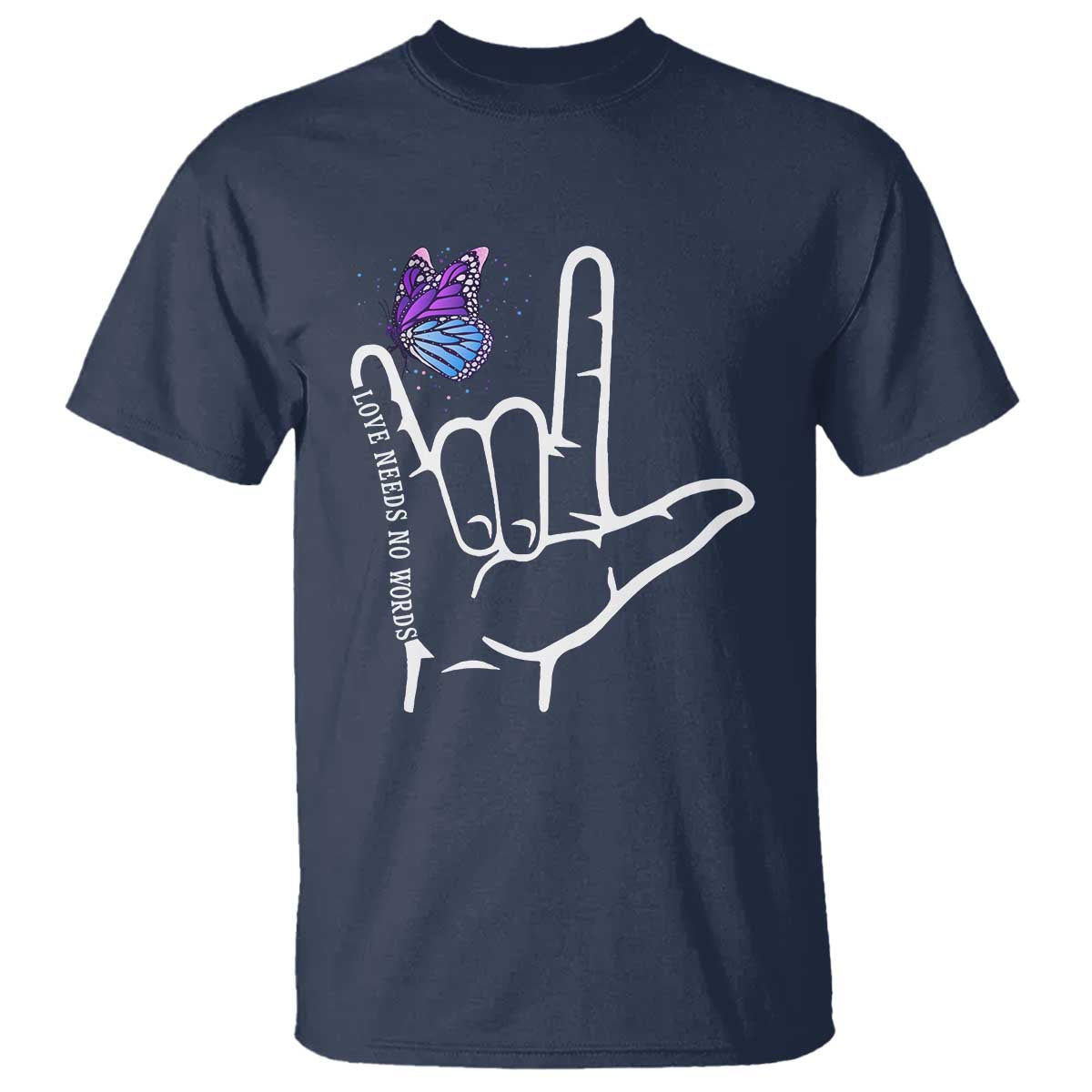 Autism Acceptance Love Need No Words T Shirt I Love You Hand Sign Language Butterfly