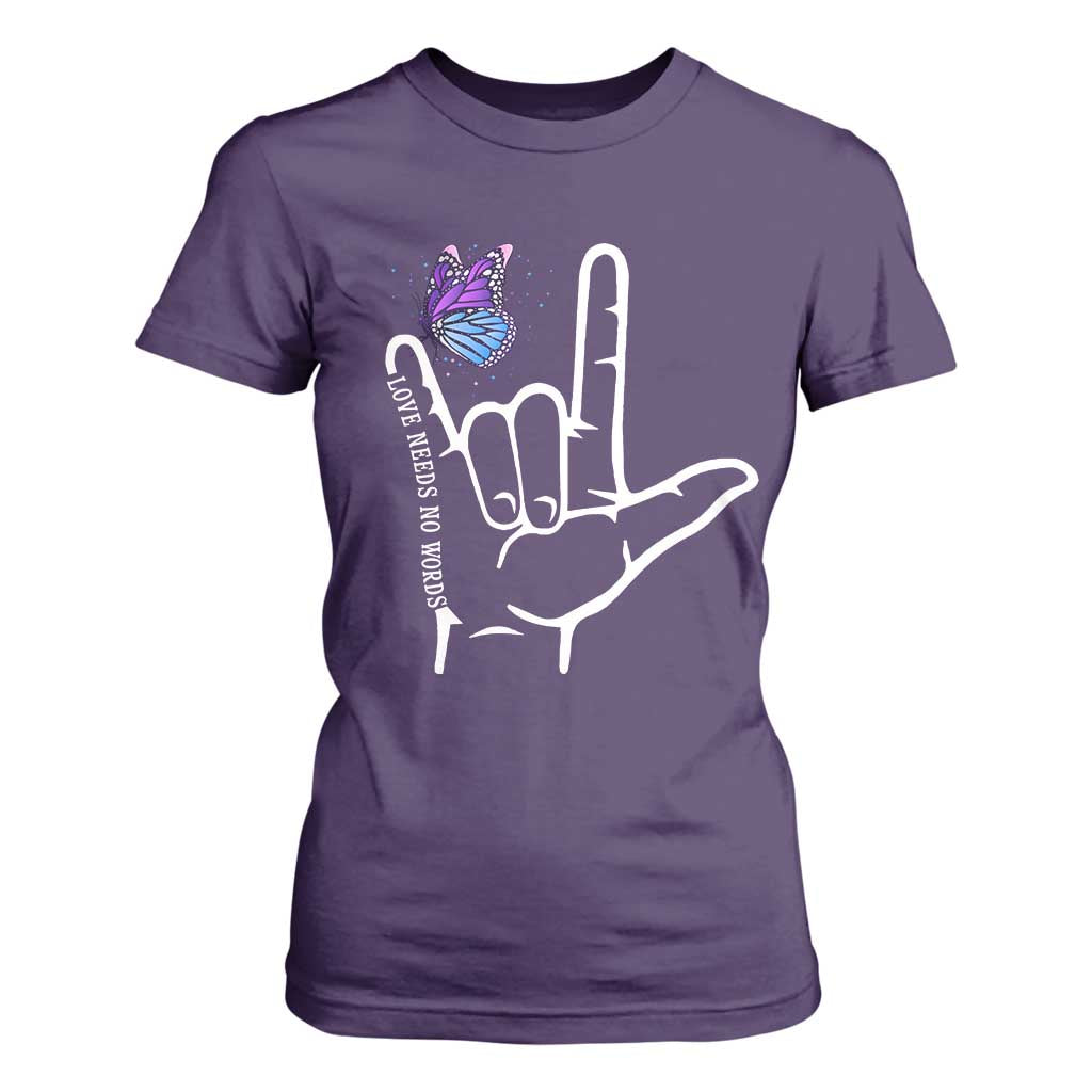 Autism Acceptance Love Need No Words T Shirt For Women I Love You Hand Sign Language Butterfly