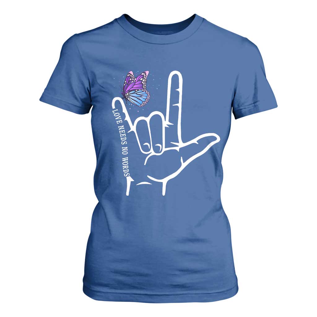 Autism Acceptance Love Need No Words T Shirt For Women I Love You Hand Sign Language Butterfly