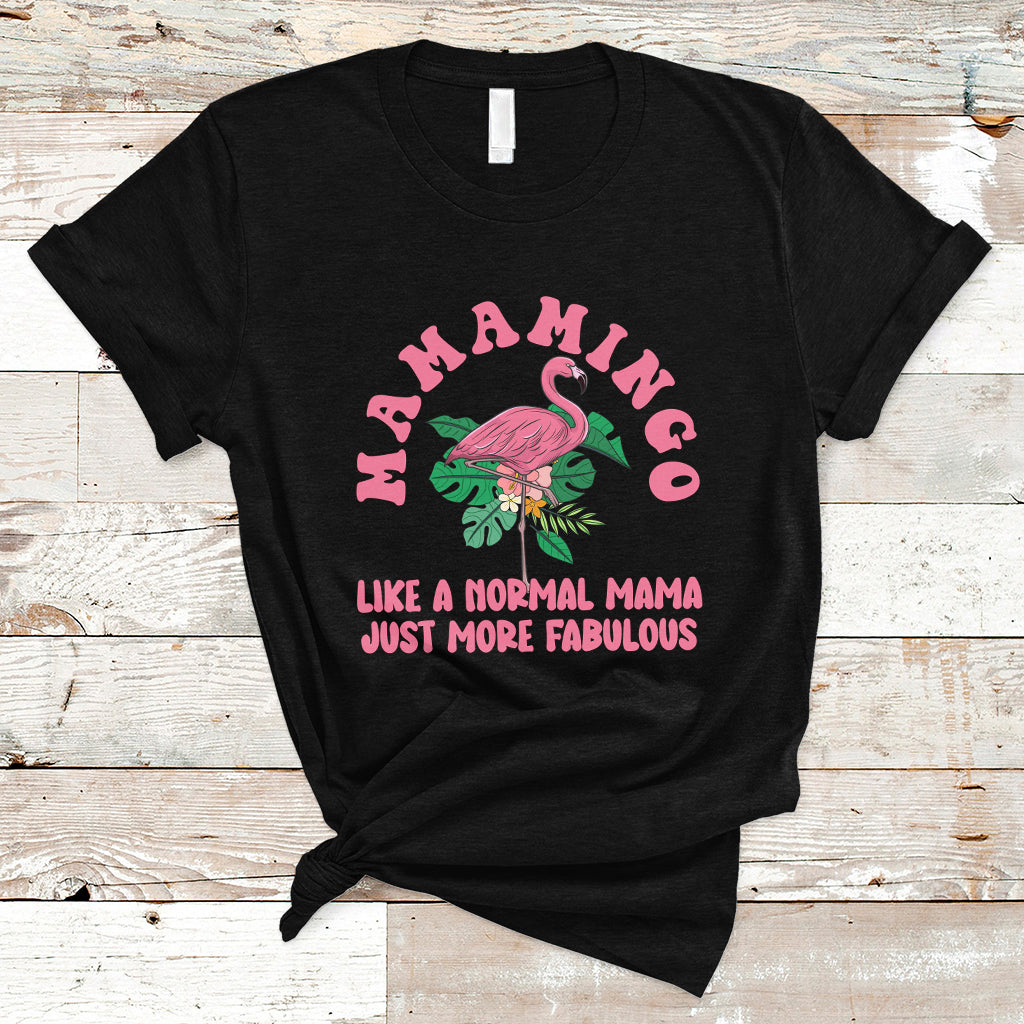 mothers-day-t-shirt-flamingo-mom-mamamingo-like-a-normal-mama-just-more-fabulous-pink-flamingo-mama-gift-for-mom-gifts-for-mothers-day-women