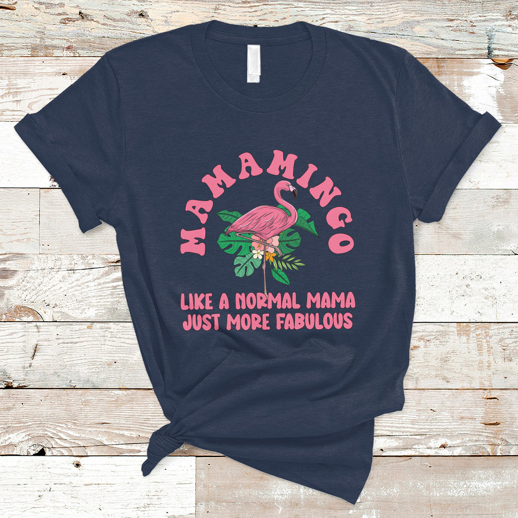mothers-day-t-shirt-flamingo-mom-mamamingo-like-a-normal-mama-just-more-fabulous-pink-flamingo-mama-gift-for-mom-gifts-for-mothers-day-women