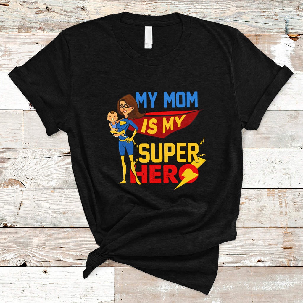 mothers-day-t-shirt-funny-my-mom-is-my-superhero-i-love-mom-best-mom-ever-mom-life-mothers-day-gifts-gifts-for-mom-women