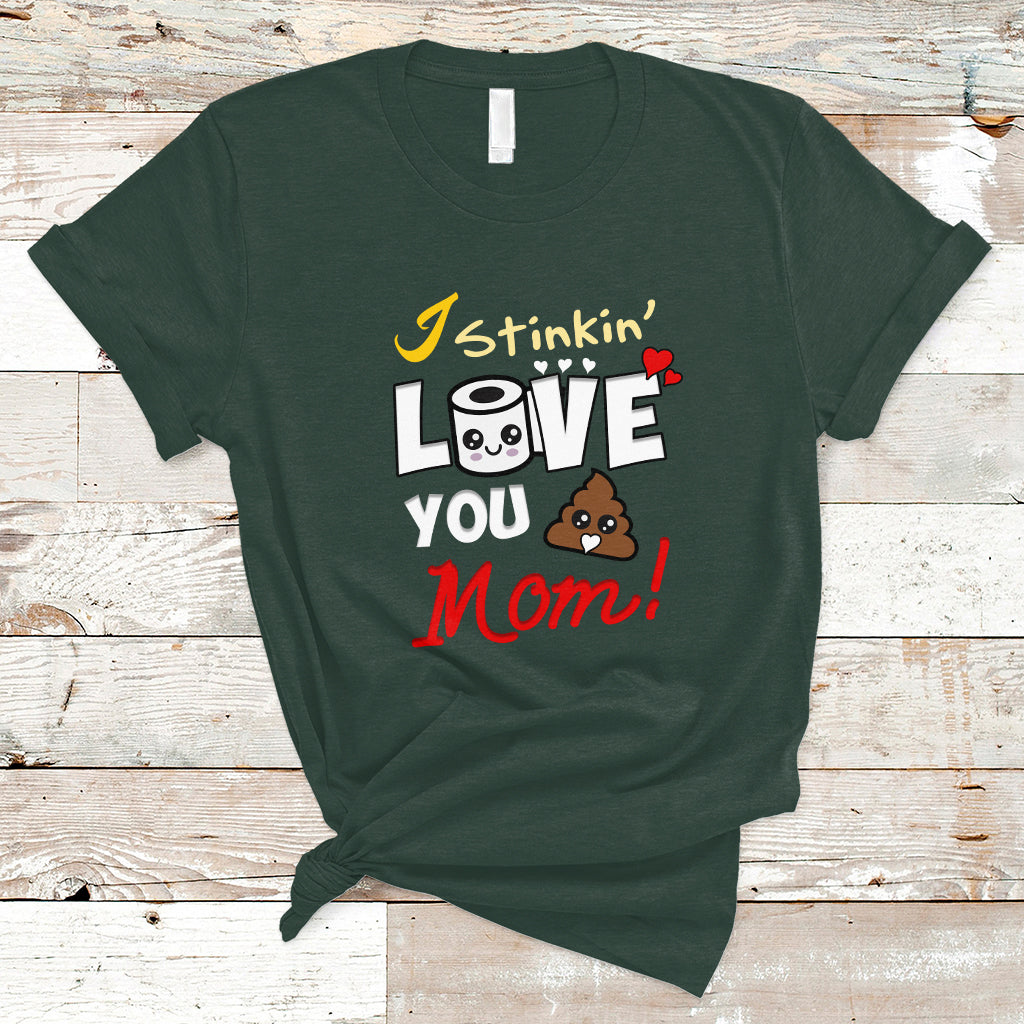 mothers-day-t-shirt-funny-i-stinkin-love-you-mom-shitshow-supervisor-mom-life-gag-gifts-for-mom-mothers-day-gifts-women