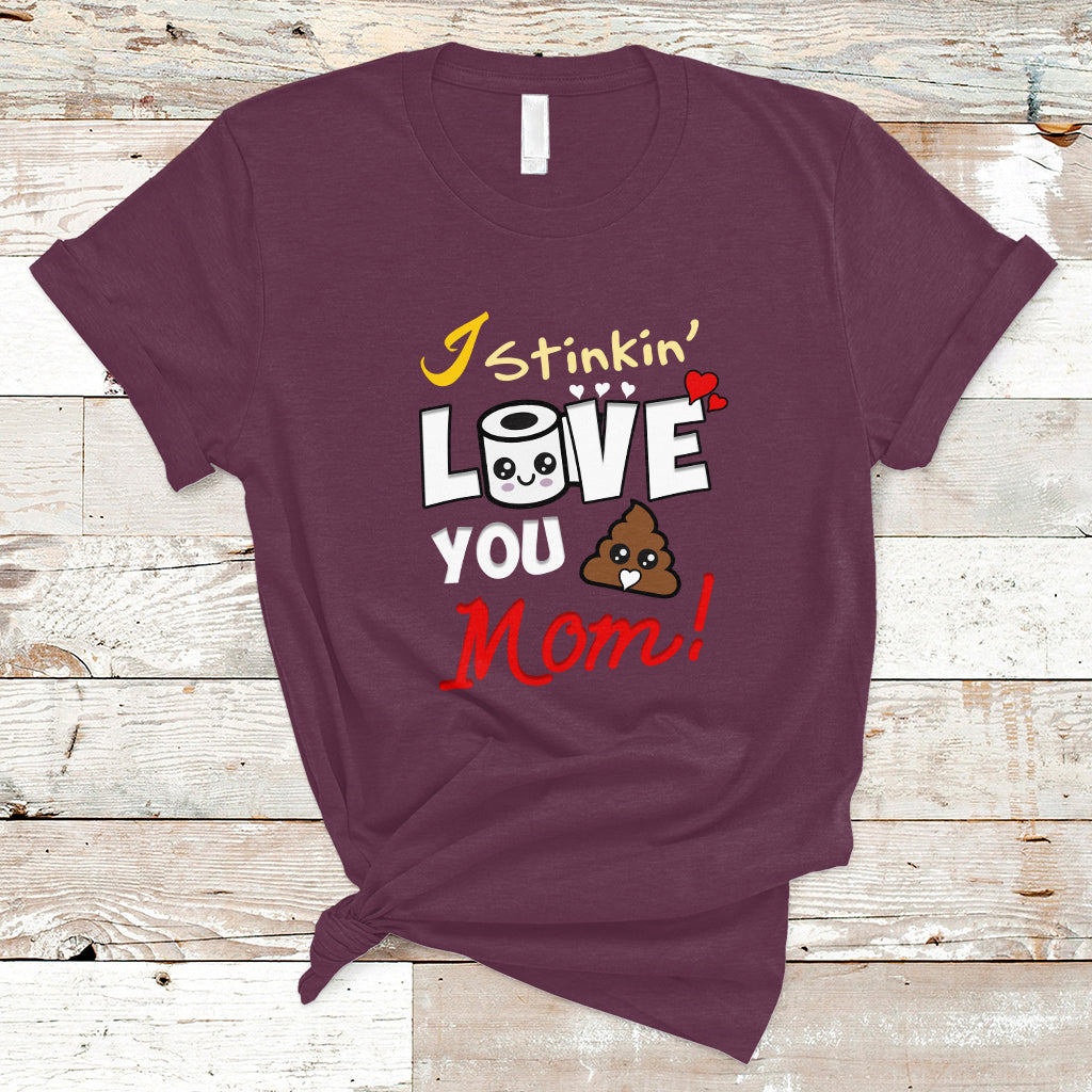 mothers-day-t-shirt-funny-i-stinkin-love-you-mom-shitshow-supervisor-mom-life-gag-gifts-for-mom-mothers-day-gifts-women
