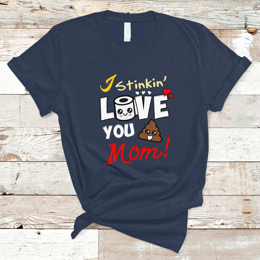 mothers-day-t-shirt-funny-i-stinkin-love-you-mom-shitshow-supervisor-mom-life-gag-gifts-for-mom-mothers-day-gifts-women