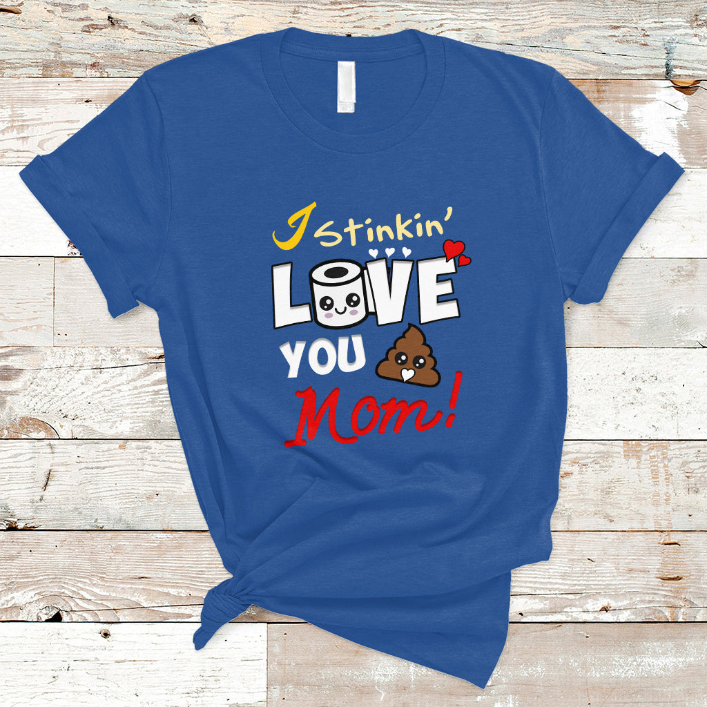 mothers-day-t-shirt-funny-i-stinkin-love-you-mom-shitshow-supervisor-mom-life-gag-gifts-for-mom-mothers-day-gifts-women