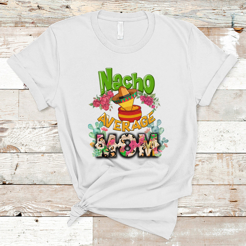 mexican-mom-t-shirt-nacho-average-mom-mamacita-latina-latino-hispanic-mexican-mom-shirt-in-spanish-gag-gifts-for-mom-mothers-day-gifts-women