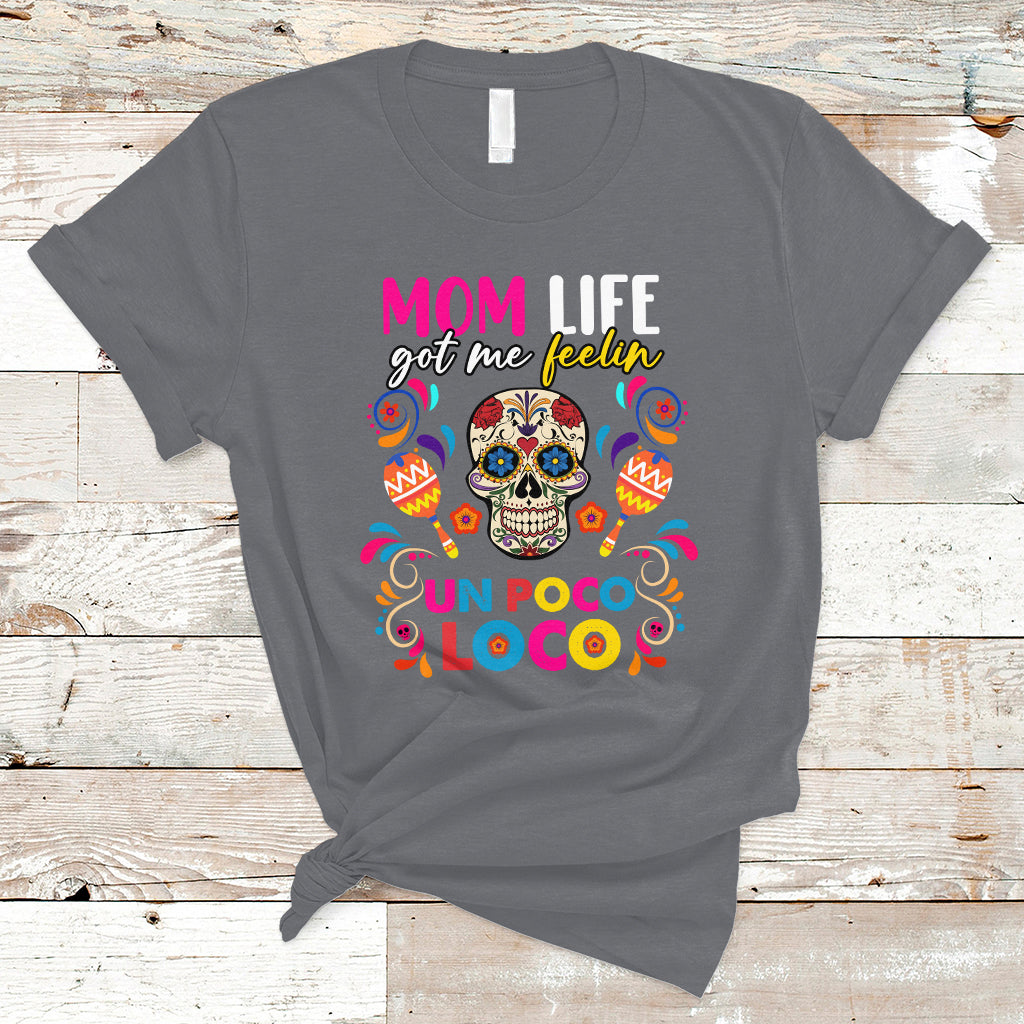 mexican-mom-t-shirt-funny-mexcian-mom-life-got-me-feeling-poco-loco-latina-latino-hispanic-gag-gifts-for-mom-mothers-day-gifts-women