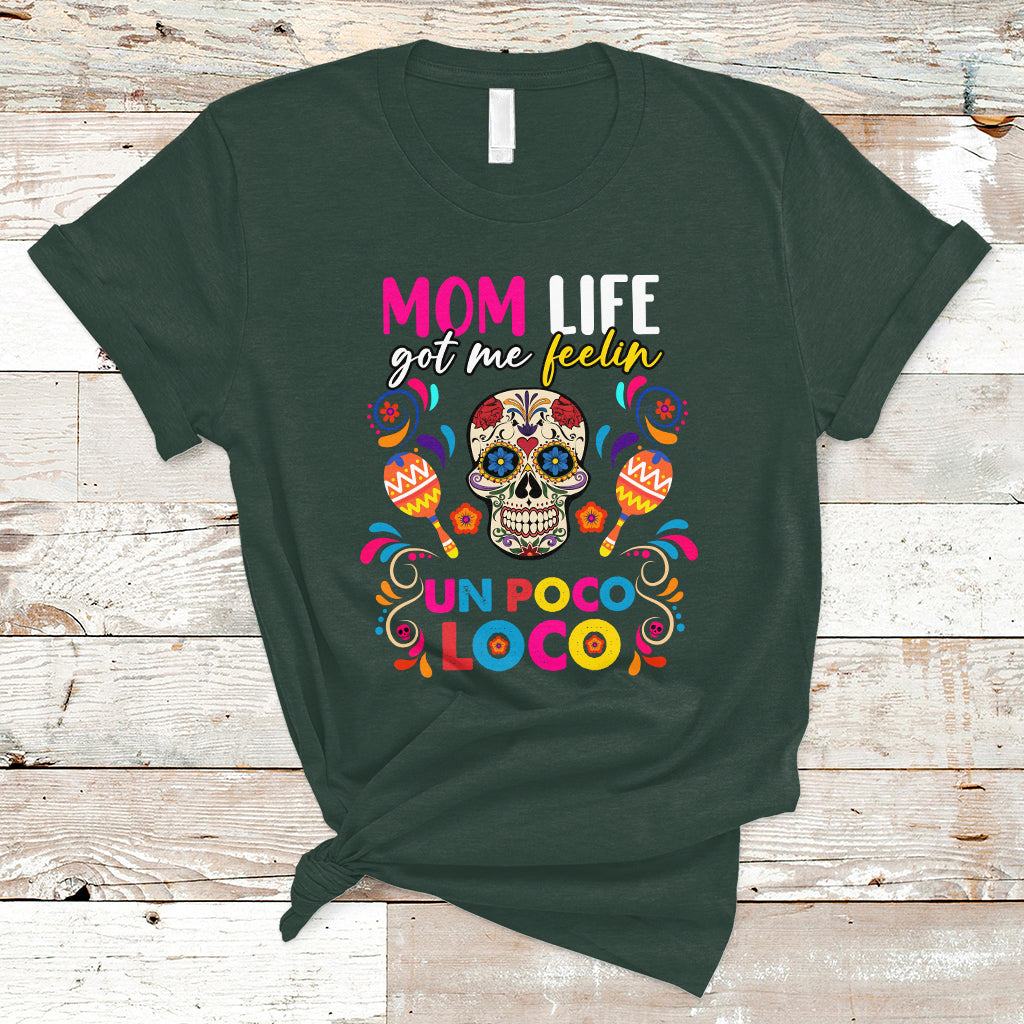 mexican-mom-t-shirt-funny-mexcian-mom-life-got-me-feeling-poco-loco-latina-latino-hispanic-gag-gifts-for-mom-mothers-day-gifts-women