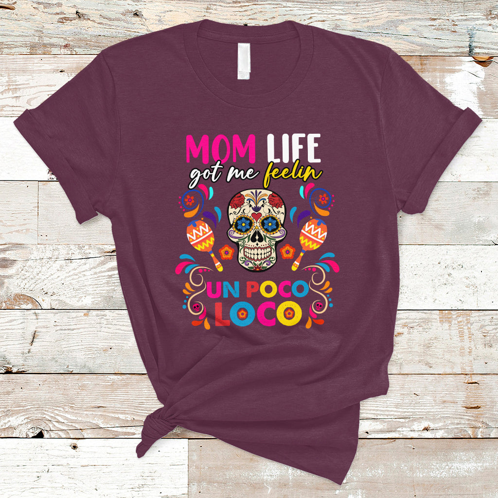 mexican-mom-t-shirt-funny-mexcian-mom-life-got-me-feeling-poco-loco-latina-latino-hispanic-gag-gifts-for-mom-mothers-day-gifts-women