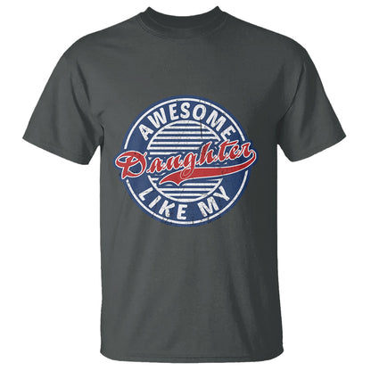 awesome-like-my-daughter-gag-gift-for-parents-day-t-shirt