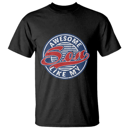 awesome-like-my-son-gag-gift-for-parents-day-from-children-sons-t-shirt