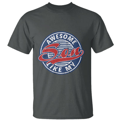 awesome-like-my-son-gag-gift-for-parents-day-from-children-sons-t-shirt