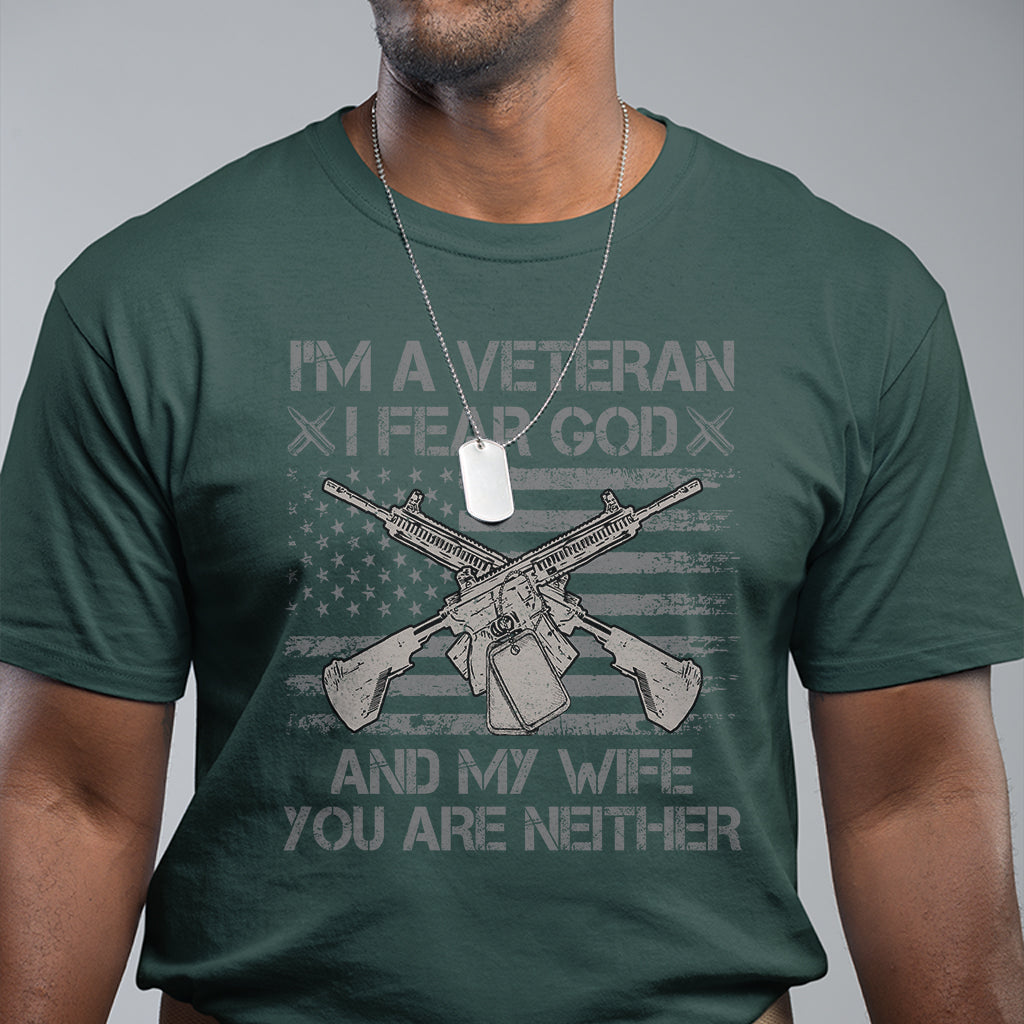 veteran-t-shirt-im-a-veteran-i-fear-god-and-my-wife-you-are-neither-us-flag-dog-tags