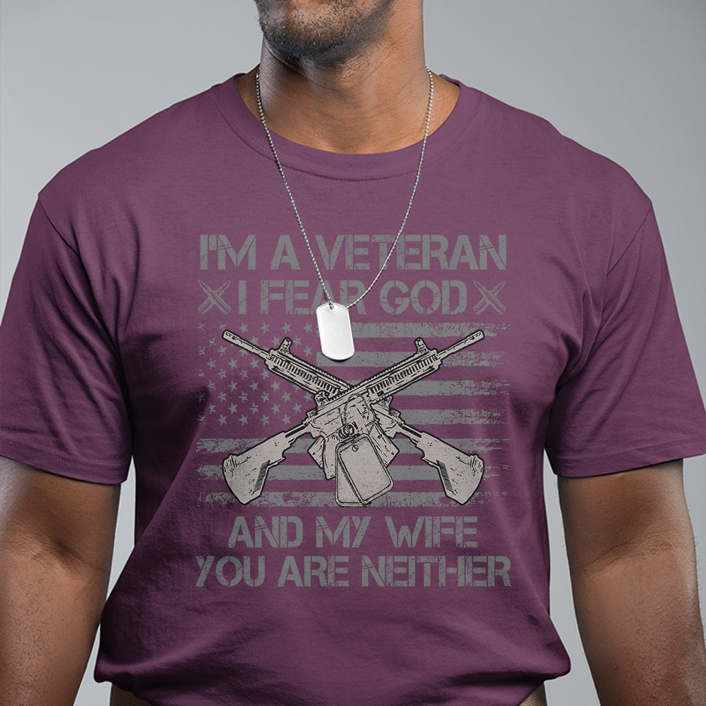 veteran-t-shirt-im-a-veteran-i-fear-god-and-my-wife-you-are-neither-us-flag-dog-tags