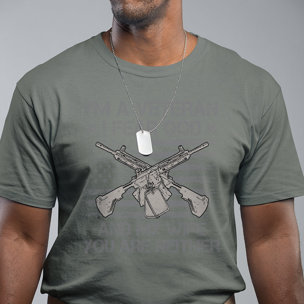 veteran-t-shirt-im-a-veteran-i-fear-god-and-my-wife-you-are-neither-us-flag-dog-tags