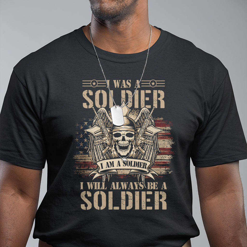 veteran-t-shirt-i-was-i-am-i-will-always-be-a-soldier-us-flag-american-skull