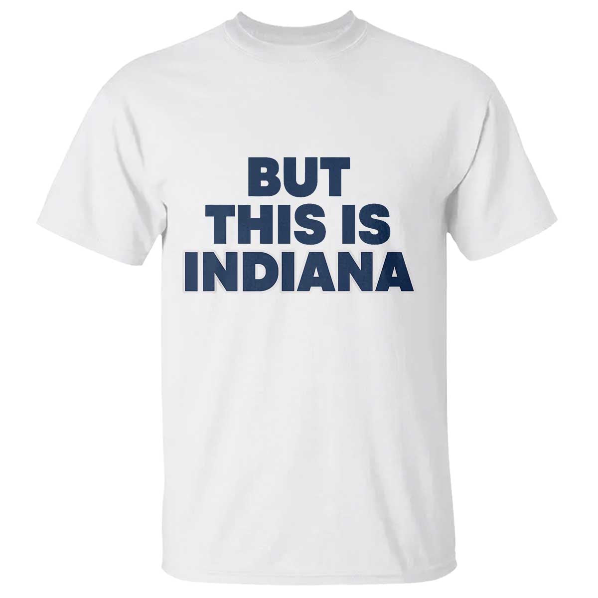 but-this-is-indiana-t-shirt-hoosier-basketball-fans-bold-blue-and-gold