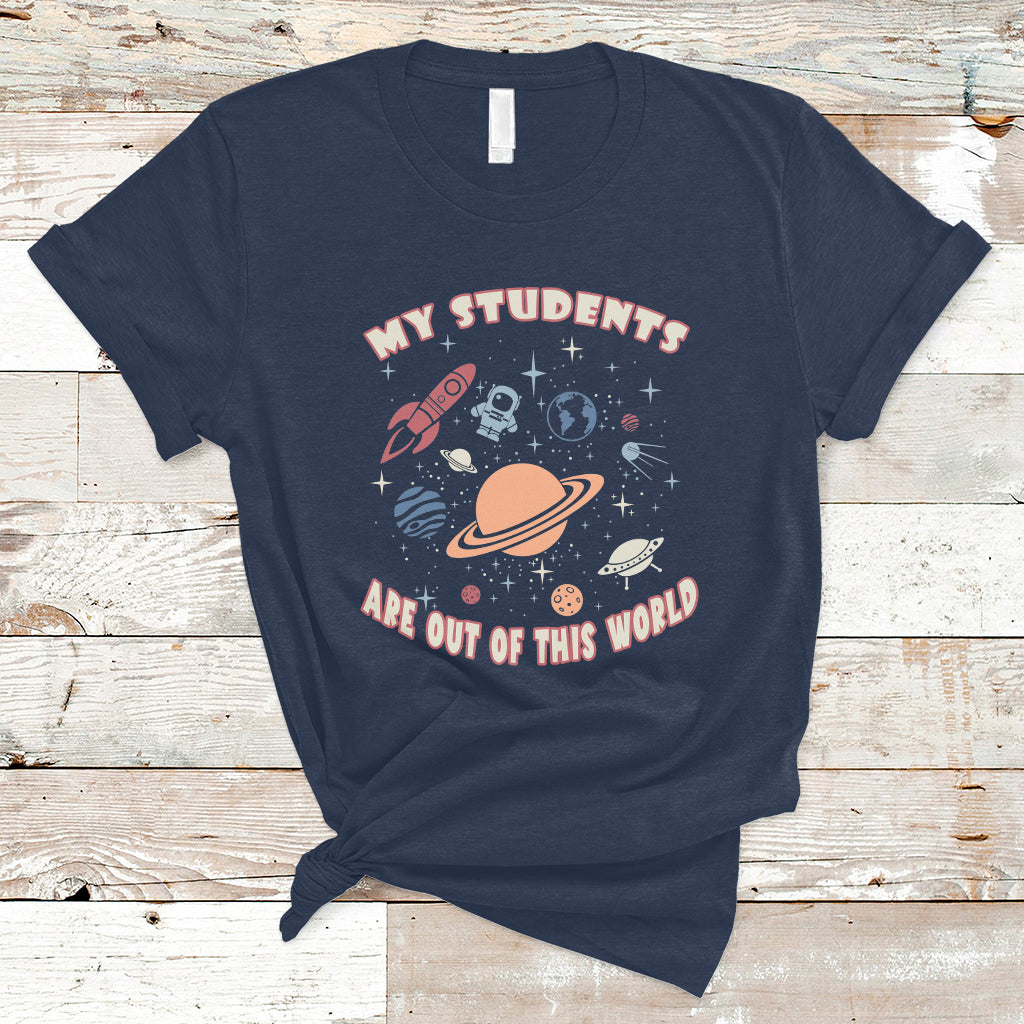teacher-t-shirt-my-students-are-out-of-this-world-space-astronaut-teacher-t-shirt-back-to-school-shirt-gift-for-teacher-teaching