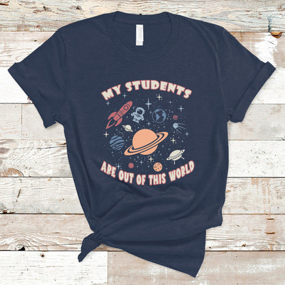 teacher-t-shirt-my-students-are-out-of-this-world-space-astronaut-teacher-t-shirt-back-to-school-shirt-gift-for-teacher-teaching