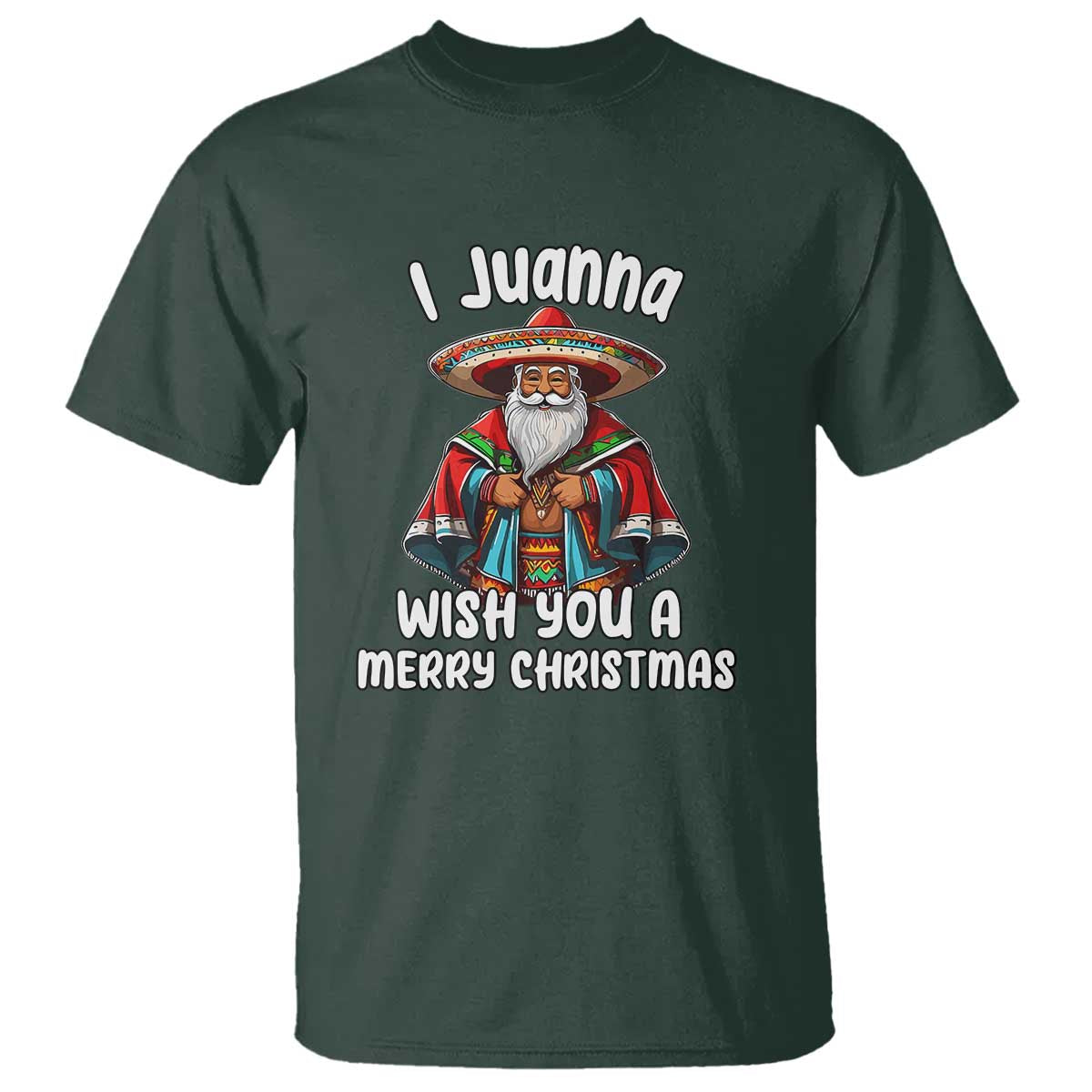 mexican-santa-christmas-t-shirt-i-juanna-wish-you-a-merry-christmas-feliz-navidad-choco-claus