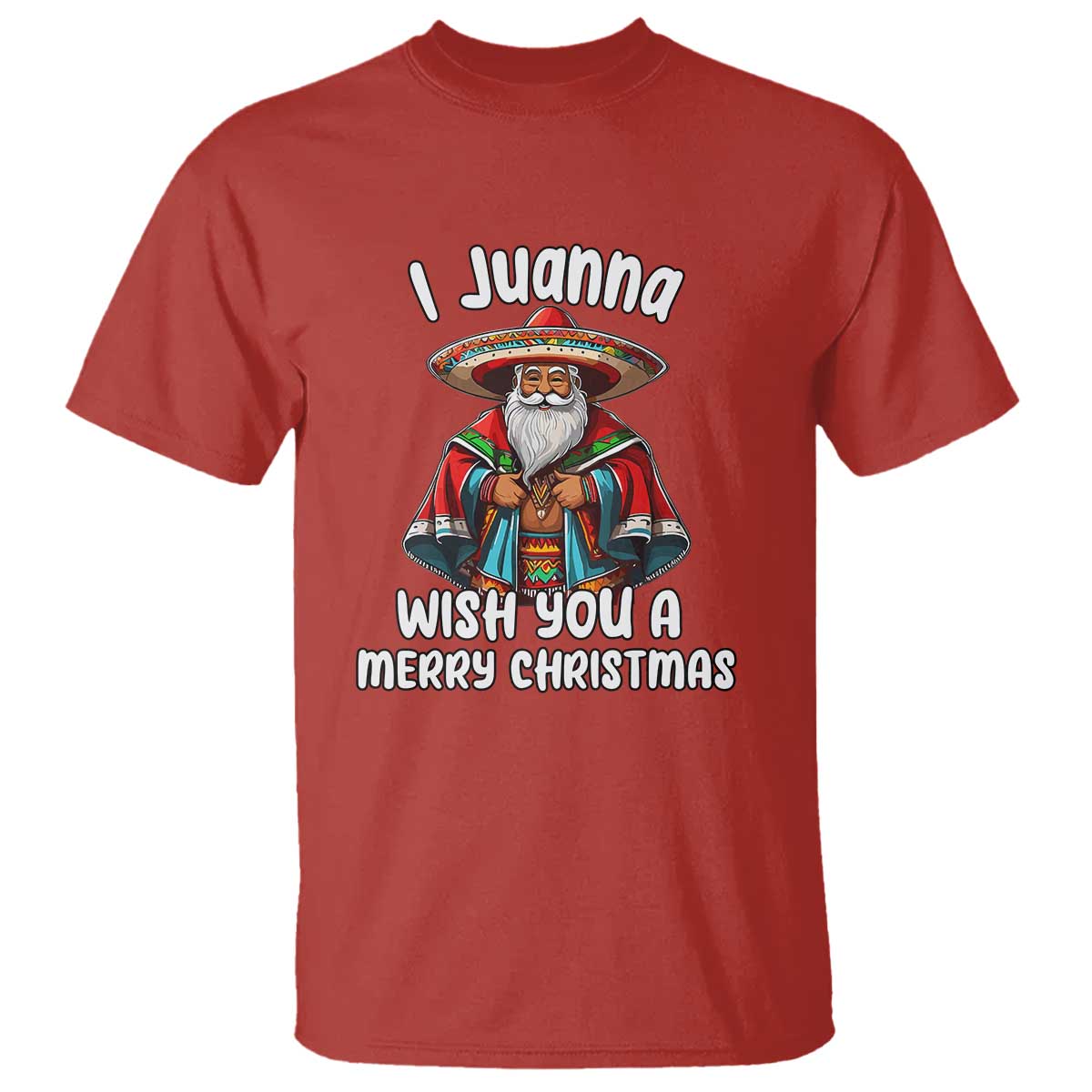 mexican-santa-christmas-t-shirt-i-juanna-wish-you-a-merry-christmas-feliz-navidad-choco-claus