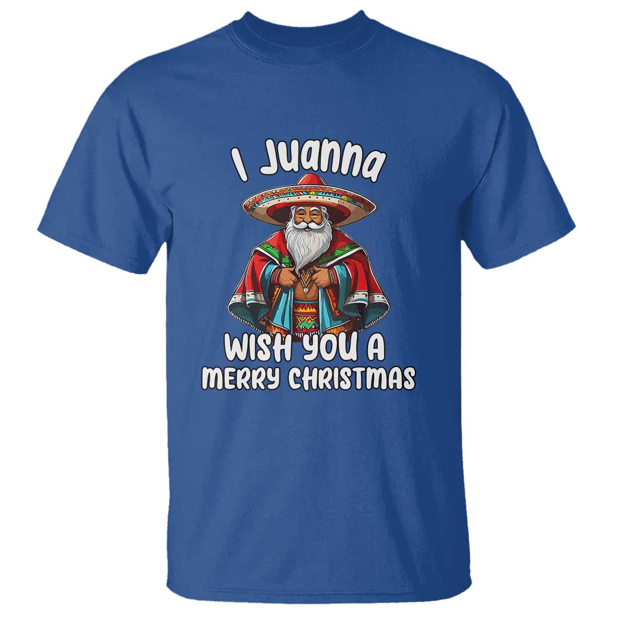mexican-santa-christmas-t-shirt-i-juanna-wish-you-a-merry-christmas-feliz-navidad-choco-claus