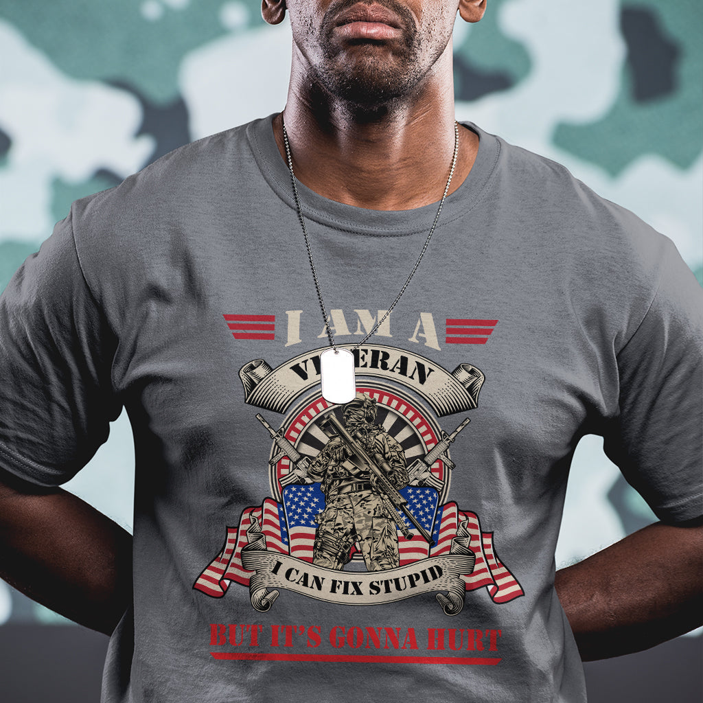 i-am-a-veteran-i-can-fix-stupid-but-its-gonna-hurt-funny-us-veteran-t-shirt