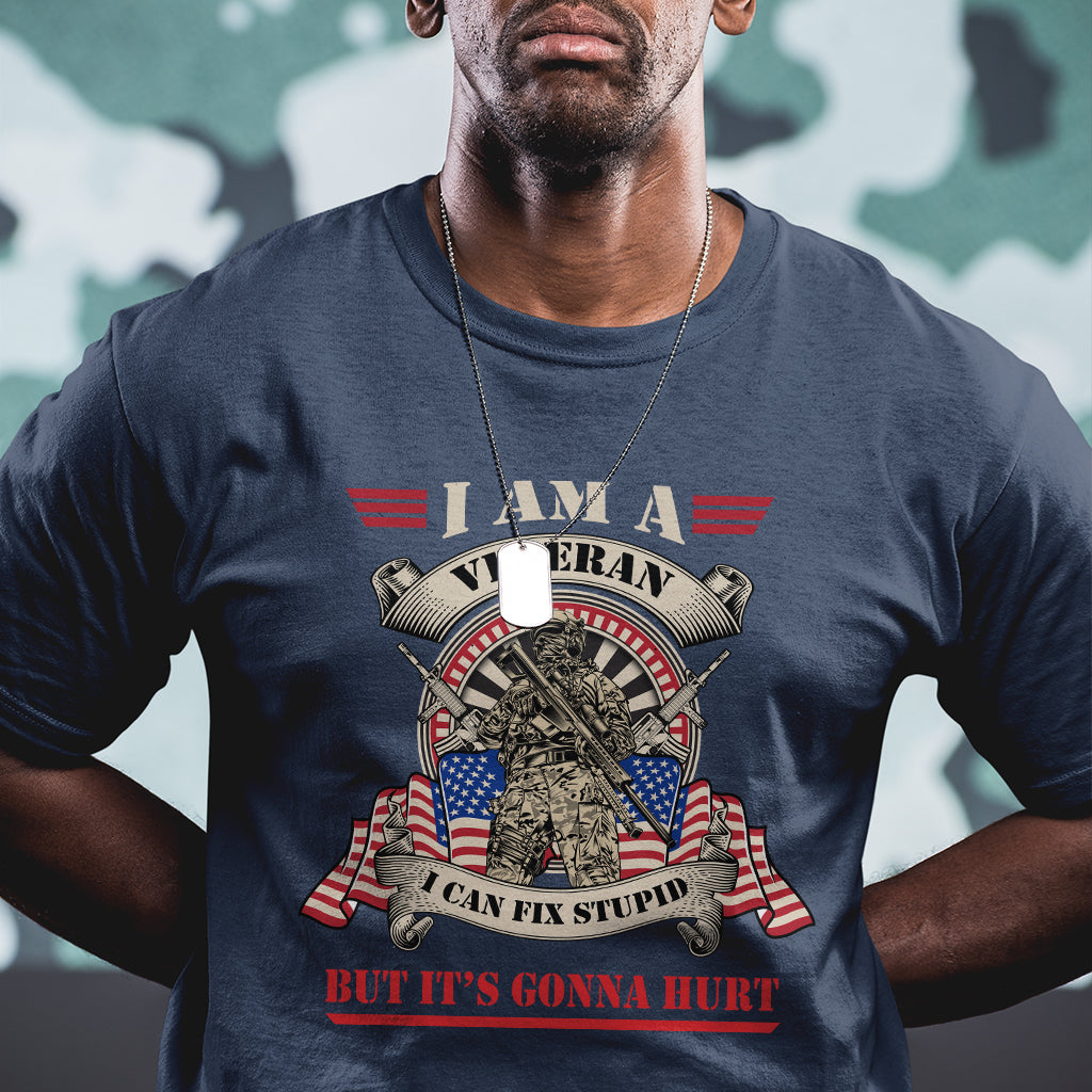 i-am-a-veteran-i-can-fix-stupid-but-its-gonna-hurt-funny-us-veteran-t-shirt