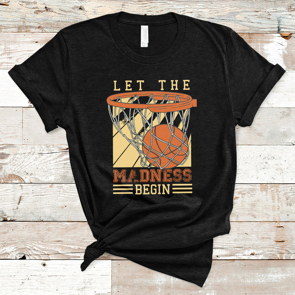 let-the-madness-begin-basketball-season-basketball-lovers-t-shirt-ts02
