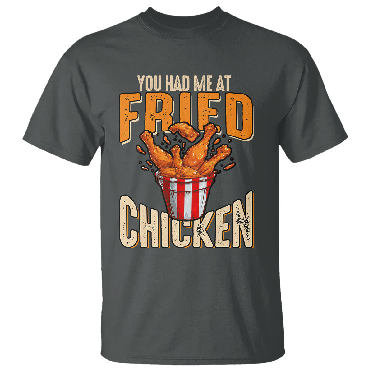 you-had-me-at-fried-chicken-t-shirt