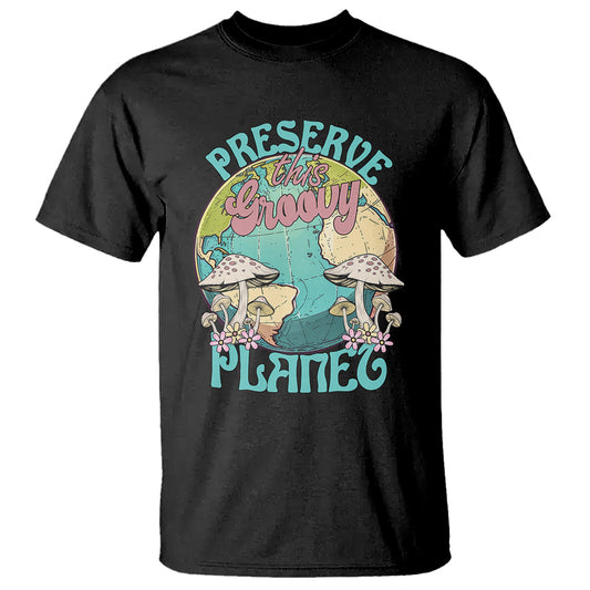 earth-day-t-shirt-preserve-this-groovy-planet