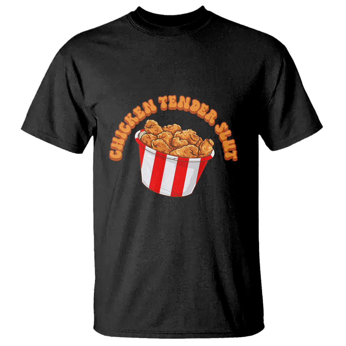 funny-chicken-tender-slut-t-shirt-tendies-bucket