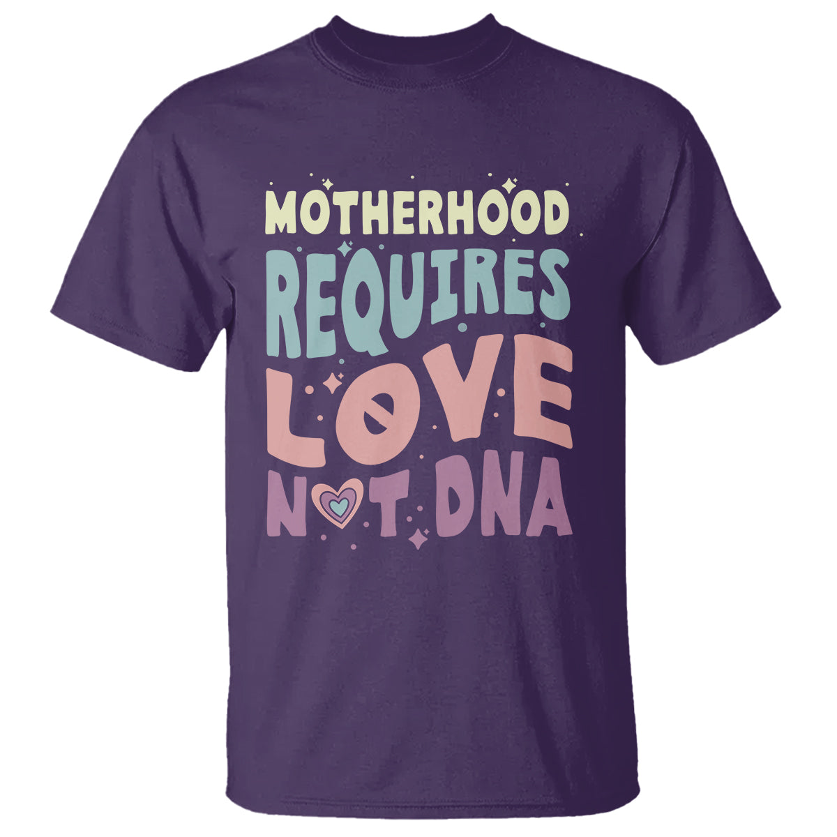 bonus-mom-t-shirt-motherhood-requires-love-not-dna