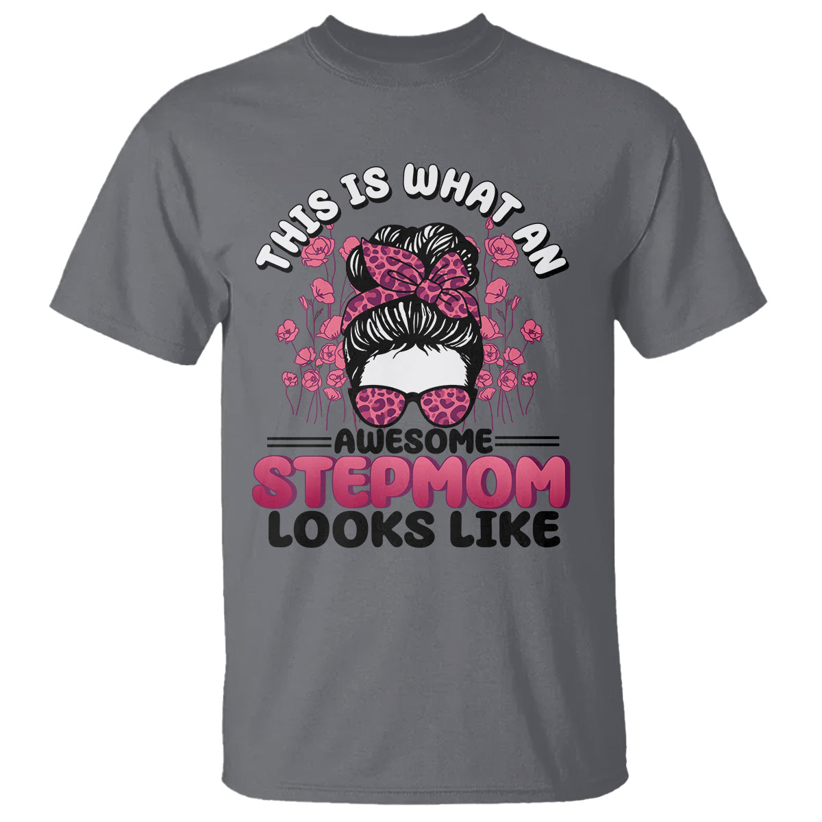 funny-bonus-mom-t-shirt-this-is-what-an-awesome-stepmom-looks-like-pink-messy-bun