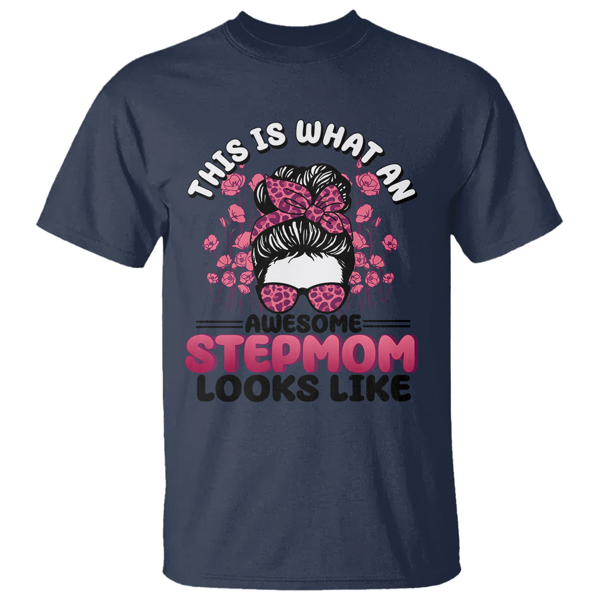 funny-bonus-mom-t-shirt-this-is-what-an-awesome-stepmom-looks-like-pink-messy-bun