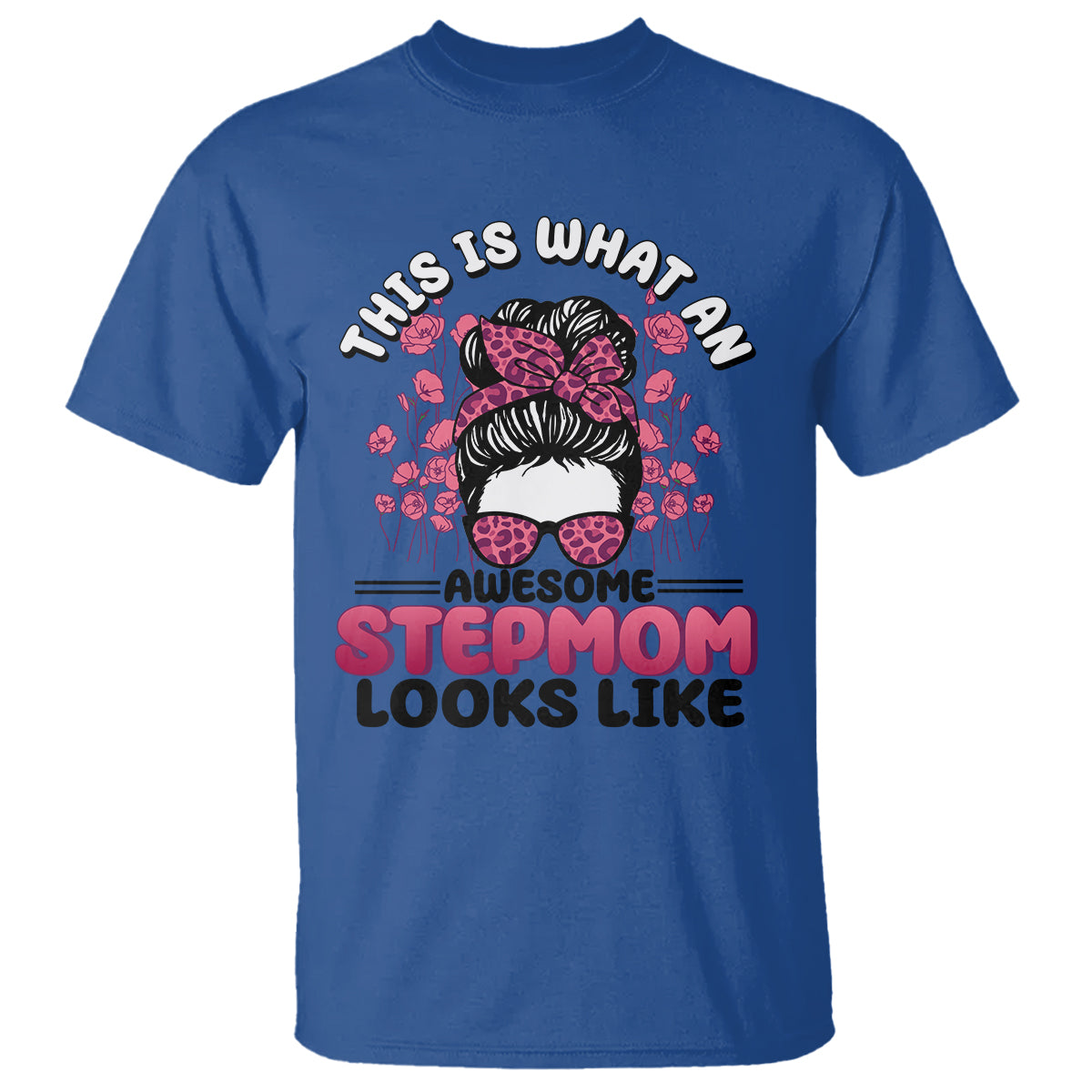 funny-bonus-mom-t-shirt-this-is-what-an-awesome-stepmom-looks-like-pink-messy-bun