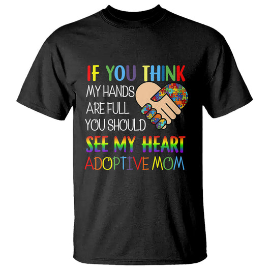 adoptive-mom-t-shirt-if-you-think-my-hands-are-full-you-should-see-my-heart-foster-mama