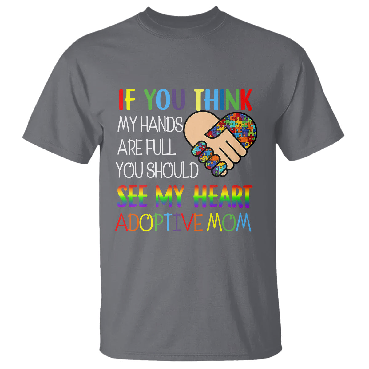 adoptive-mom-t-shirt-if-you-think-my-hands-are-full-you-should-see-my-heart-foster-mama