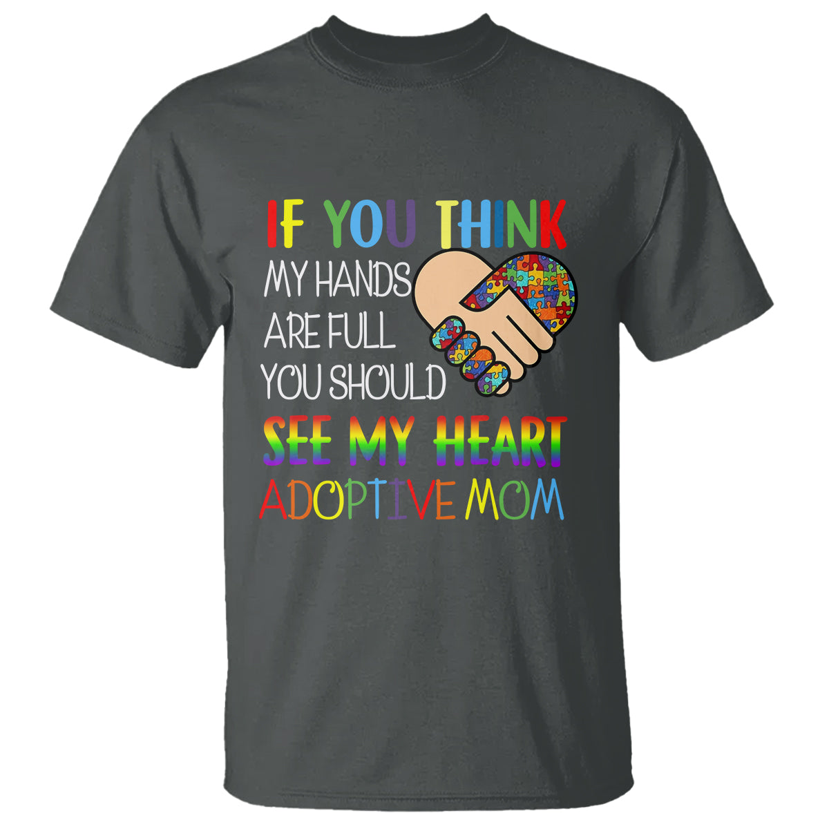 adoptive-mom-t-shirt-if-you-think-my-hands-are-full-you-should-see-my-heart-foster-mama