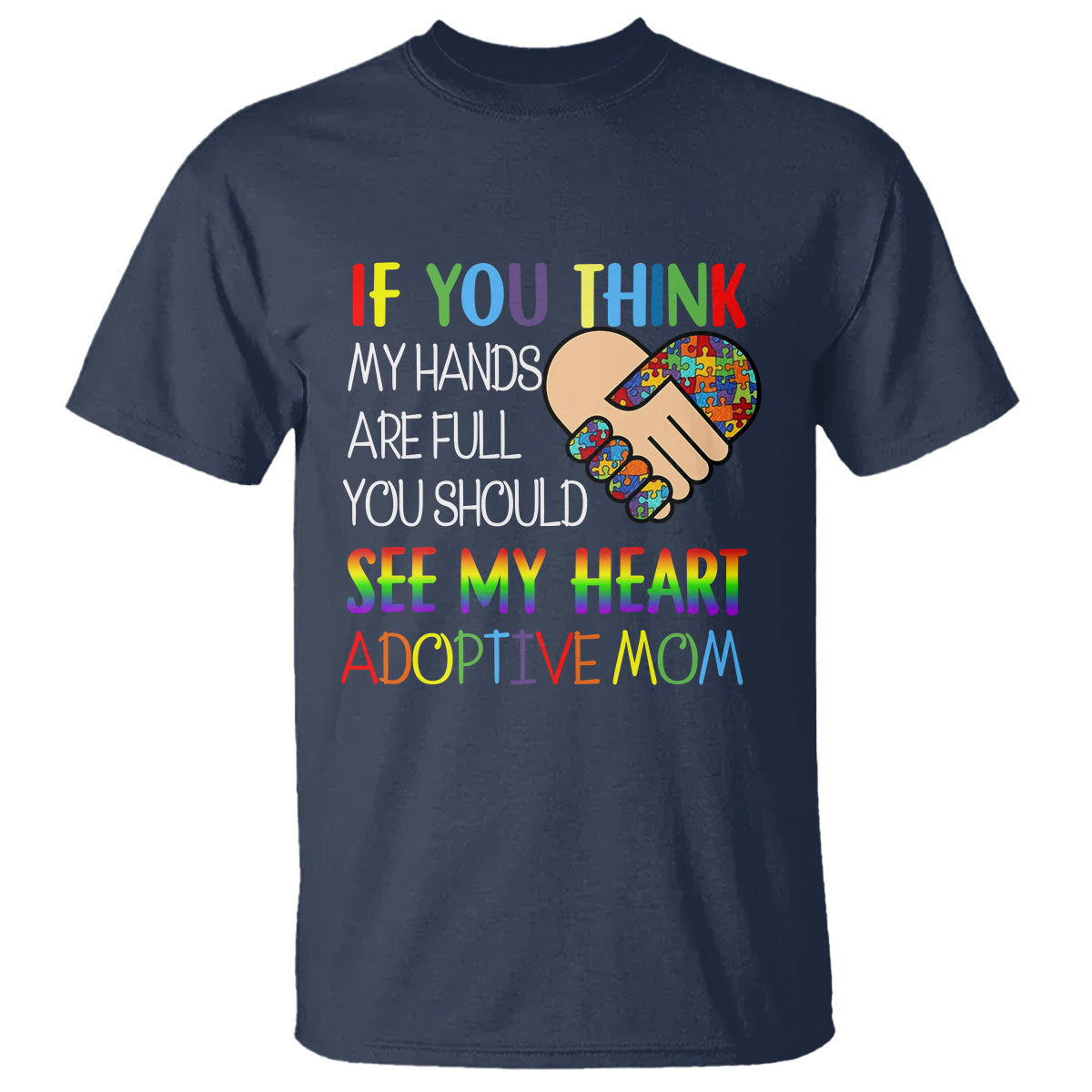 adoptive-mom-t-shirt-if-you-think-my-hands-are-full-you-should-see-my-heart-foster-mama