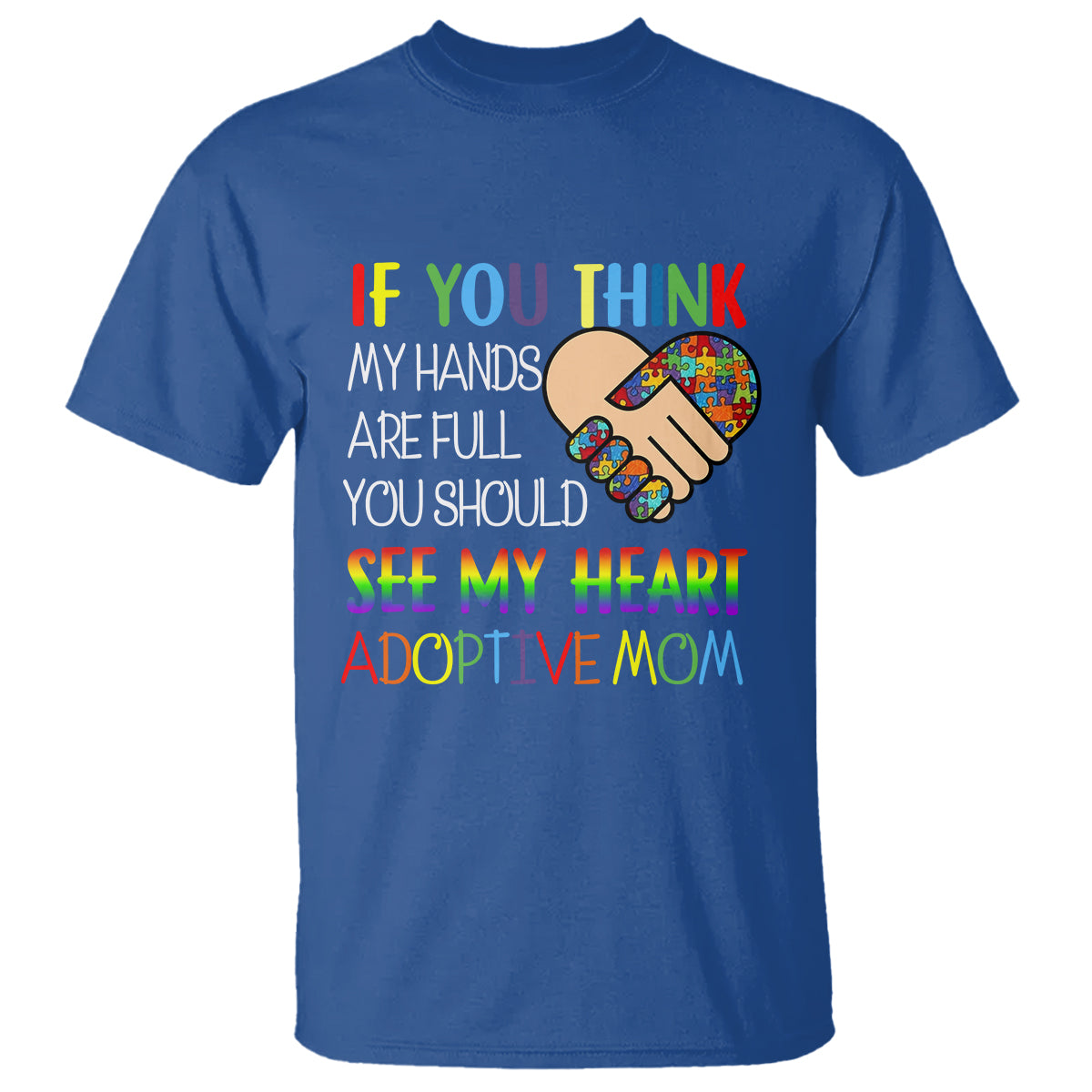 adoptive-mom-t-shirt-if-you-think-my-hands-are-full-you-should-see-my-heart-foster-mama