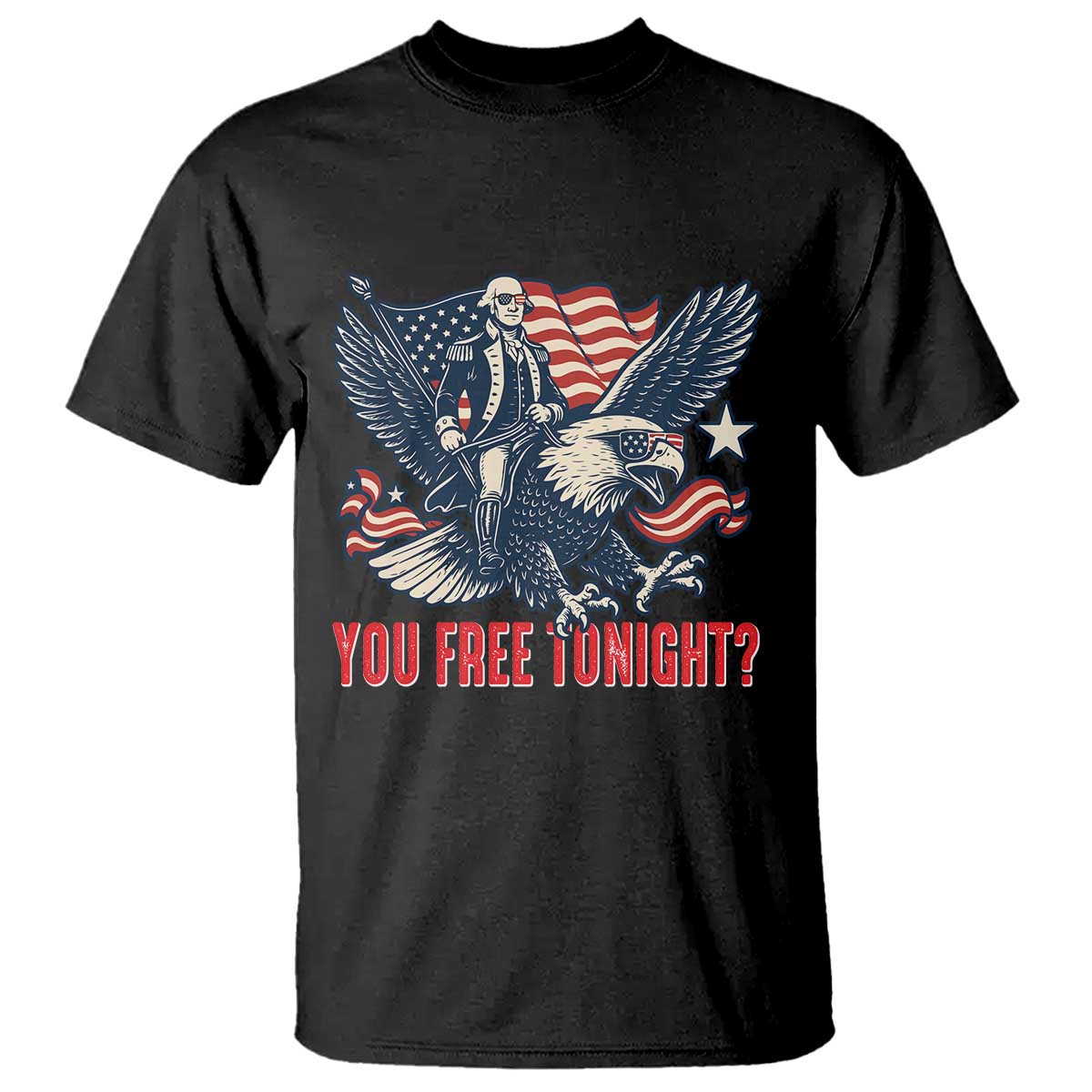 george-washington-rides-bald-eagle-t-shirt-you-free-tonight-patriotic-4th-of-july