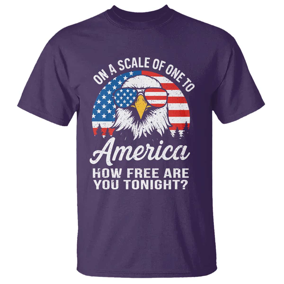patriotic-bald-eagle-t-shirt-on-a-scale-of-one-to-america-how-free-are-you-tonight