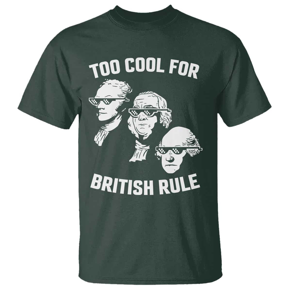 too-cool-for-british-rule-founding-fathers-t-shirt-funny-patriotic-usa-4th-of-july