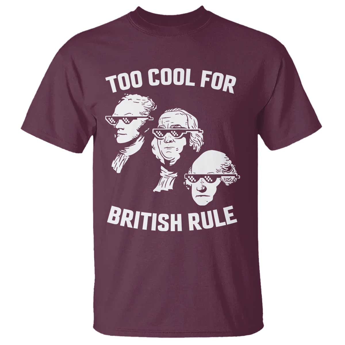 too-cool-for-british-rule-founding-fathers-t-shirt-funny-patriotic-usa-4th-of-july
